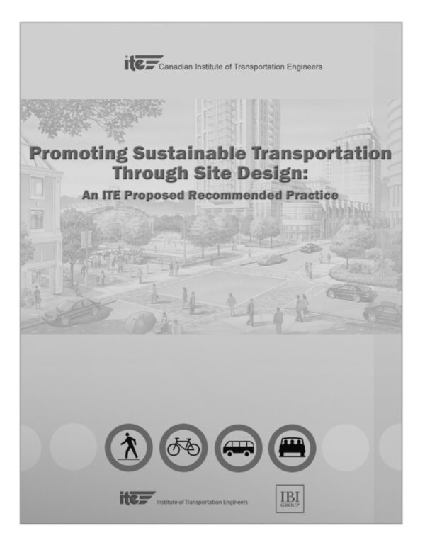 Promoting Sustainable Transportation through Site Design Guidelines: An ITE Recommended Practice